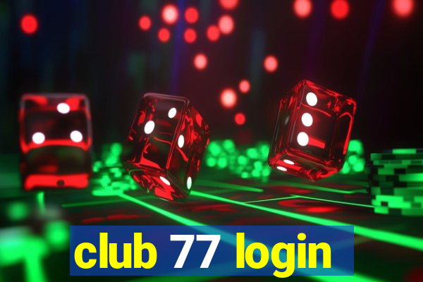 club 77 login